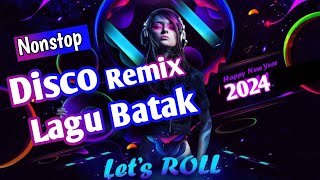 Disco Remix Lagu Batak Paling Populer 2024 [upl. by Oiliruam]