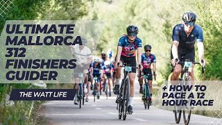 Mallorca 312  Ultimate Finishers Guide 2023  Racing the Mallorca 312 [upl. by Bisset427]