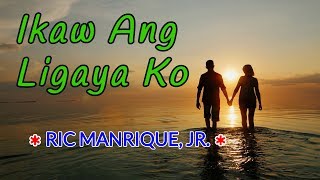 Ikaw Ang Ligaya Ko  RIC MANRIQUE JR Karaoke [upl. by Yorke]