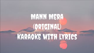 Mann Mera Original Karaoke  Gajendra Verma [upl. by Ellenar216]