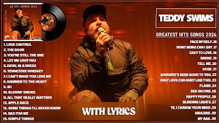 Teddy Swims Greatest Hits Full Album 2024  Teddy Swims Best Songs Playlist 2024 Full Lyrics [upl. by Aremat969]