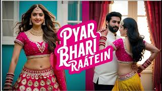 Top 05 Hits  Pyar Bhari Raatein  Arijit Singh  Guru Randhawa Nora Fatehi Jubin Nautiya l Songs [upl. by Atselec]