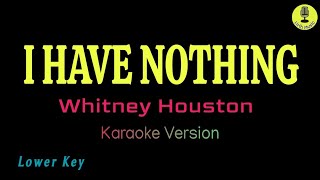 I Have Nothing  Whitney Houston Karaoke Version [upl. by Aticnemrac]