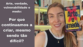 POR QUE ARTISTAS SENTEM MEDO Uma reflexão sobre a vulnerabilidade e a beleza no fazer artístico [upl. by Oicafinob702]