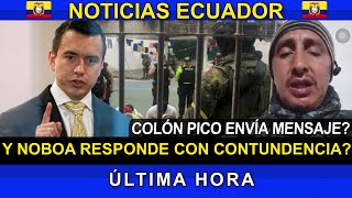 NOTICIAS ECUADOR HOY Colón Pico Envía Mensaje y Noboa Responde ÚLTIMA HORA Ecuador EnVivo [upl. by Gnoh]