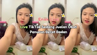 Live TikTok Sedang Jualan Obat Penurun Berat Badan [upl. by Florio778]