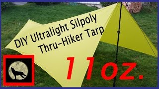 DIY Ultralight Silpoly Trekking Pole ThruHiker Tarp 11oz [upl. by Riedel]