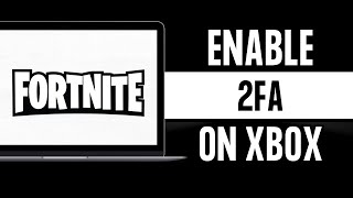 How To Enable Fortnite 2FA on Xbox 2024 [upl. by Iramaj]