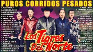 LOS TIGRES DEL NORTE PUROS CORRIDOS PA PISTEAR 🔥 PUROS CORRIDOS MIX 30 MEJORES VIEJITAS amp BONITAS [upl. by Behrens]