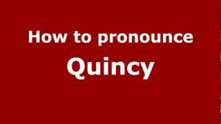 How to Pronounce Quincy  PronounceNamescom [upl. by Nibram]