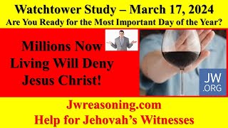 Watchtower Study  March 17 2024  Are You Ready for the Most Important Day of the Year [upl. by Eetnwahs]