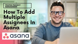 How To Add Multiple Assignees In Asana  The Best Options Are [upl. by Ellecram]