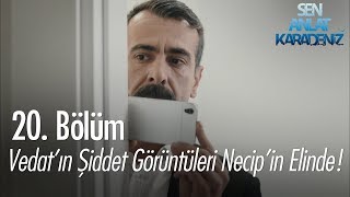 Vedatın şiddet görüntüleri Necipin elinde  Sen Anlat Karadeniz 20 Bölüm [upl. by Eelynnhoj]