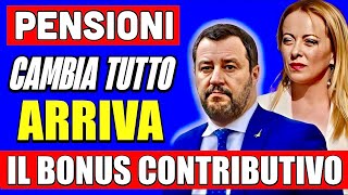 PENSIONI CAMBIA TUTTO DAL 2025 👉 ARRIVA IL BONUS CONTRIBUTIVO LA GRANDE NOVITÀ💰 [upl. by Heda]