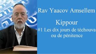 Rav Yaacov Amsellem  Kippour 1 Les dix jours de téchouva ou de pénitence [upl. by Allisurd]