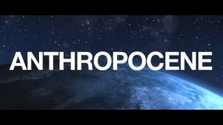 Humanitys Epoch  ANTHROPOCENE [upl. by Maxey]