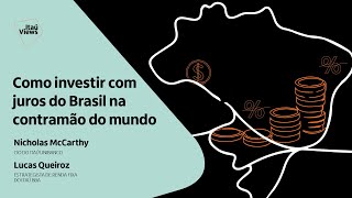 Como investir com juros do Brasil na contramão do mundo [upl. by Nadaba]