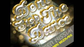 Offer Nissim Feat Omri Mizrahi  Dont Stop The Dance Original Mix [upl. by Solis]