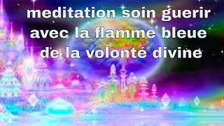 Méditation soin avec la flamme bleue de la volonté divine à telos [upl. by Analram]