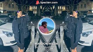 NOQU MAREQETI REMIX  MAXDON MUZIK [upl. by Darrej]