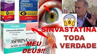 CUIDADO VOCÊ TOMA SINVASTATINA LOSARTANA OMEPRAZOL AAS ASPIRINA COLESTEROL RUIM CHICLETE SAÇÚCAR [upl. by Kelwen]