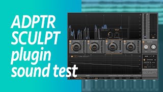 ADPTR SCULPT plugin sound test [upl. by Aseram]