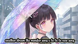 Another Dream The Monster Song x La La La New Instagram Trending Song Full HD [upl. by Stirling]