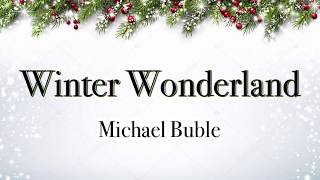 Winter Wonderland  Michael Buble Lyrics  Christmas Song [upl. by Genny753]