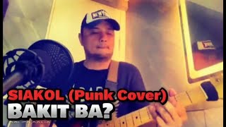 Bakit Ba Siakol Punk Cover [upl. by Anirtal892]