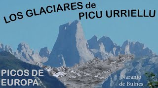 Los glaciares de Urriellu Naranjo de Bulnes [upl. by Amelie]