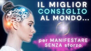 Come MANIFESTARE ciò che DESIDERI senza SFORZO Legge di Attrazione [upl. by Kcirtapnhoj]