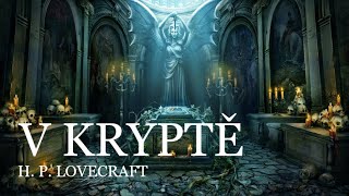 H P Lovecraft  V kryptě CZ Horor [upl. by Auohs]