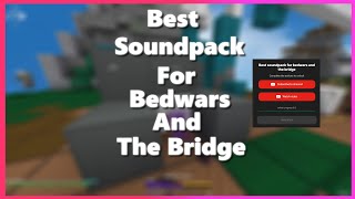 Best SoundPack For Bedwars And The Bridge 100 sub special [upl. by Merell]