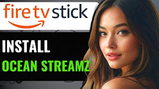 How To Install Ocean Streamz on Firestick 2024 [upl. by Acinor]