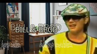 Harap maklum  bill amp brod [upl. by Modesta204]