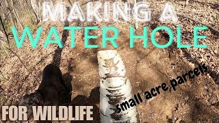 Making a Water Hole  Small Acre Parcel Series [upl. by Bradshaw]