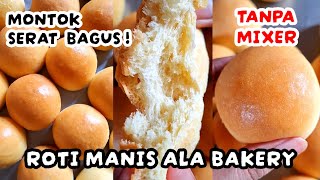 TANPA MIXER‼️ ROTI MANIS SELEMBUT KAPAS SERAT BAGUS BGT roti bread resepsimplenovenanoveni [upl. by Ijneb580]