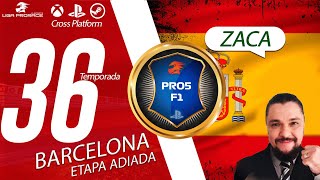 F1 2022 PRO 5  ETAPA ADIADA  BARCELONA  ESPANHA  T36  LIGA PRORACE  ZACA [upl. by Yelssew]