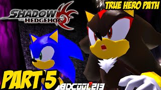 SHADOW THE HEDGEHOG  Gameplay Playthrough Part 5  True Hero Path [upl. by Sylvan]