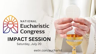 National Eucharistic Congress  July 20 2024 – Impact Session [upl. by Yerxa]