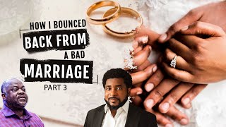 How I Bounced Back From A Bad Marriage  Part 3  Kingsley Okonkwo amp Dr Olumide Emmanuel [upl. by Elna]