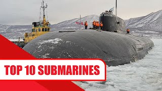 The Top 10 Most ENORMOUS Submarines Worldwide Who Can OUTMANEUVER The BOREI CLASS Submarine [upl. by Ursal835]