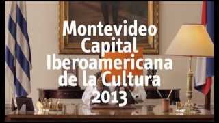 Cadena Nacional MONTEVIDEO CAPITAL CULTURAL 2013 [upl. by Nitsoj349]