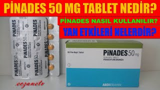 Pinades 50 Mg Film Tablet Nedir Pinades Tabletin Yan Etkileri Nelerdir Pinades Nasıl Kullanılır [upl. by Aij96]