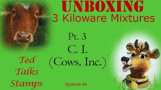 Ep 44  Unboxing 3 Kiloware Stamp Mixtures from Swan Pt 3 C I Cows Inc [upl. by Chem927]