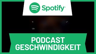 Spotify Podcast Wiedergabegeschwindigkeit • Tutorial [upl. by Luapnaej]