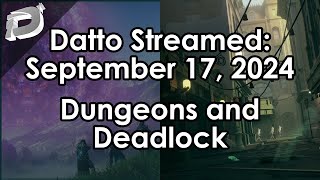 Datto Stream Dungeons for Triumph Score Deadlock  September 17 2024 [upl. by Bartolomeo]