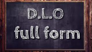 DLO full form  DLO  full form  DLO meaning [upl. by Ejrog]