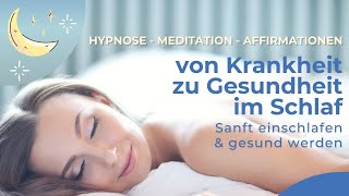 Schlaf dich gesund 🌱 Meditation  Hypnose  Affirmationen zum einschlafen und heilen [upl. by Aneleiram]