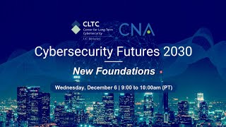 Cybersecurity Futures 2030 New Foundations [upl. by Maybelle]